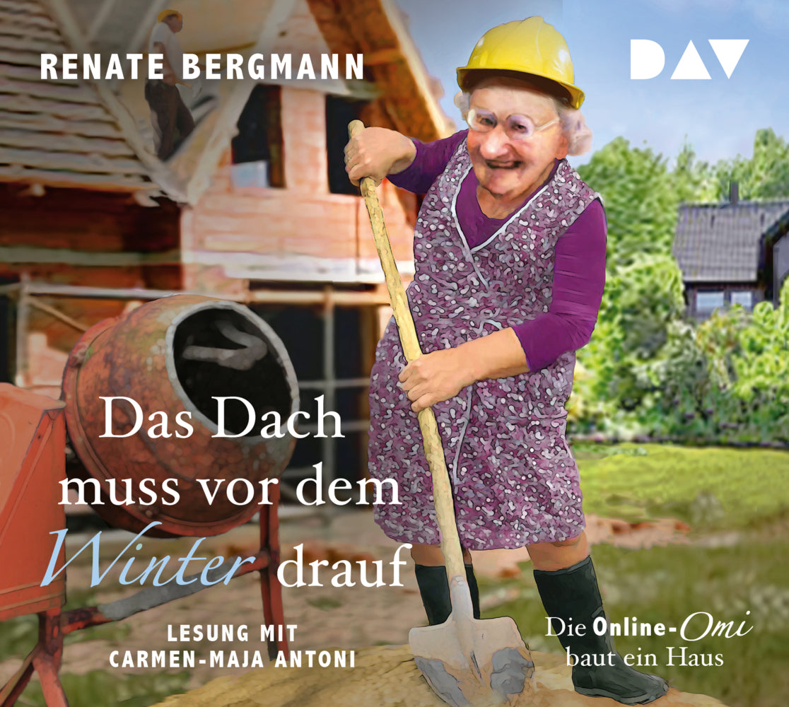 Das Dach muss vor dem Winter drauf, 3 Audio-CDs (Renate Bergmann)