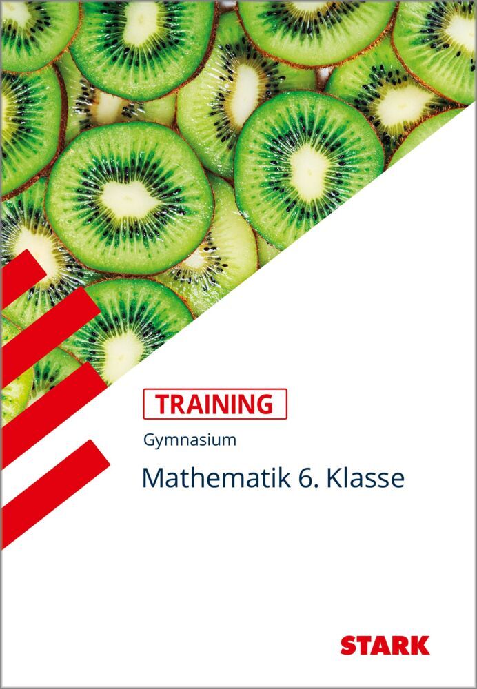 STARK Mathematik 6. Klasse - Training Gymnasium - Grundwissen, Aufgaben und Lösungen (Eleonore Nettelbeck)