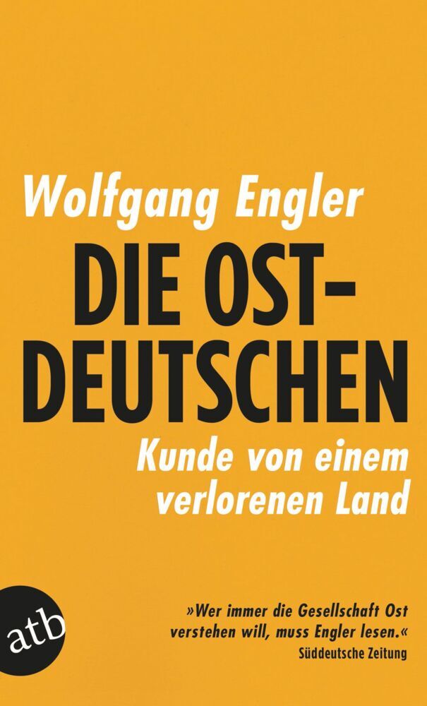 Die Ostdeutschen (Wolfgang Engler)