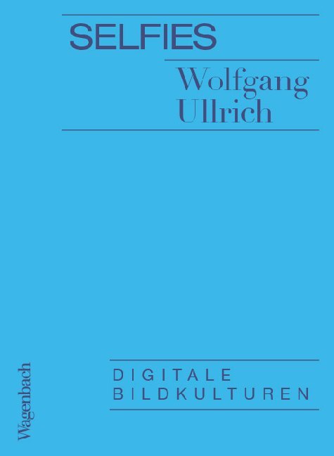 Selfies (Wolfgang Ullrich)