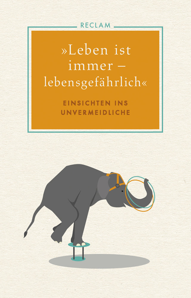 "Leben ist immer - lebensgefährlich" (Otto A. Böhmer)