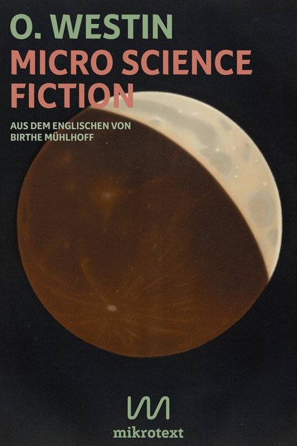 Micro Science Fiction (O. Westin)