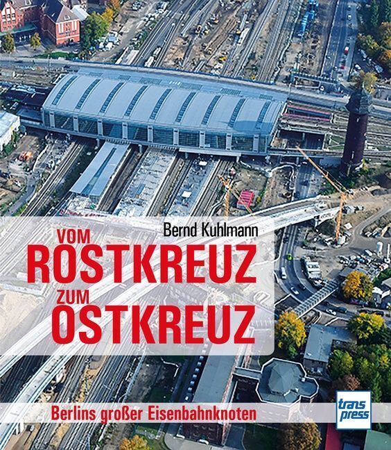 Vom Rostkreuz zum Ostkreuz (Bernd Kuhlmann)