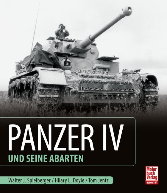 Panzer IV und seine Abarten (Walter J. Spielberger)