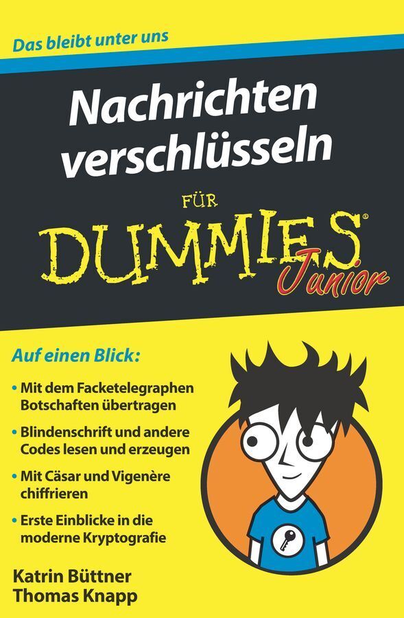 Nachrichten verschlüsseln für Dummies Junior (Katrin Büttner)
