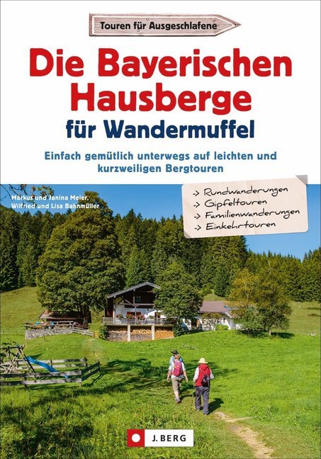 Die Bayerischen Hausberge für Wandermuffel (Markus Meier)
