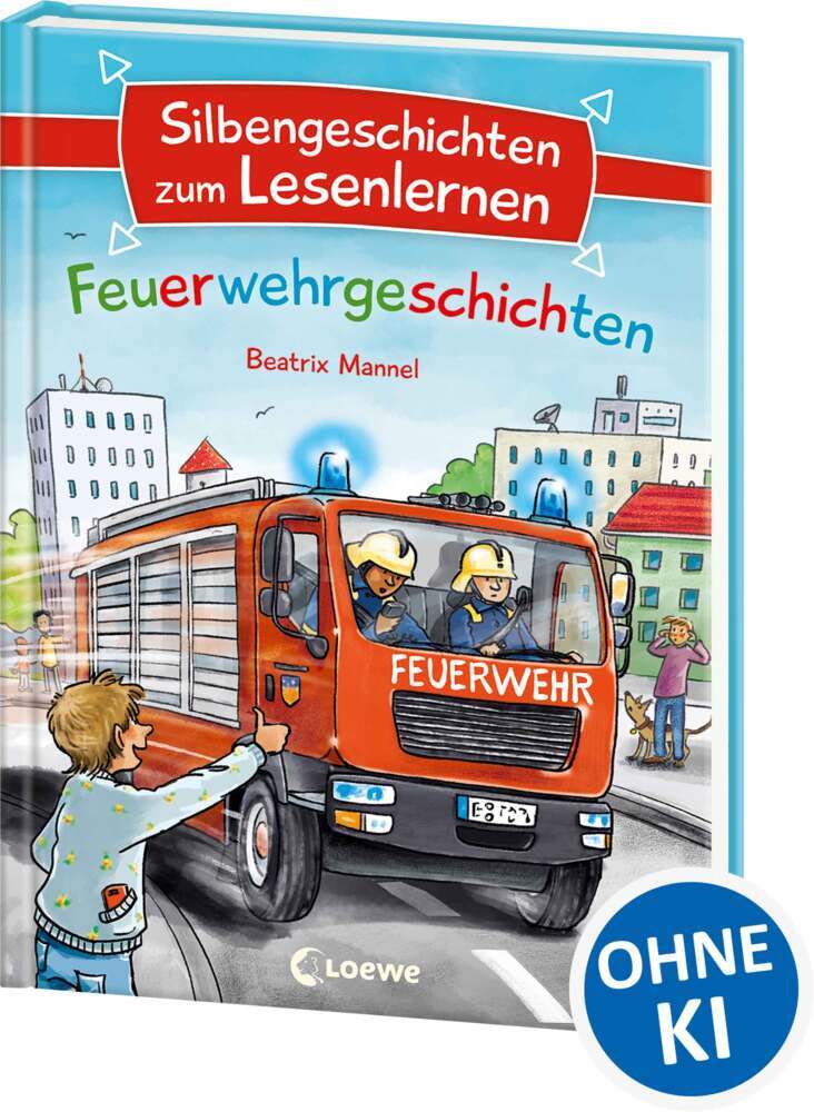 Silbengeschichten zum Lesenlernen - Feuerwehrgeschichten (Beatrix Mannel)