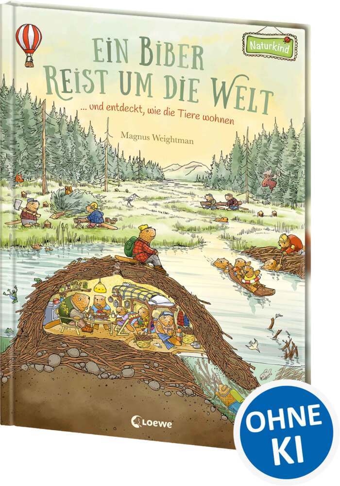 Ein Biber reist um die Welt ... und entdeckt, wie die Tiere wohnen (Magnus Weightman)