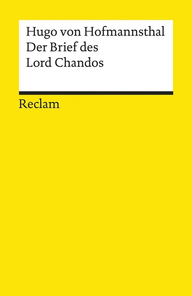 Der Brief des Lord Chandos. Textausgabe mit Anmerkungen/Worterklärungen, Literaturhinweisen und Nachwort (Hugo Von Hofmannsthal)