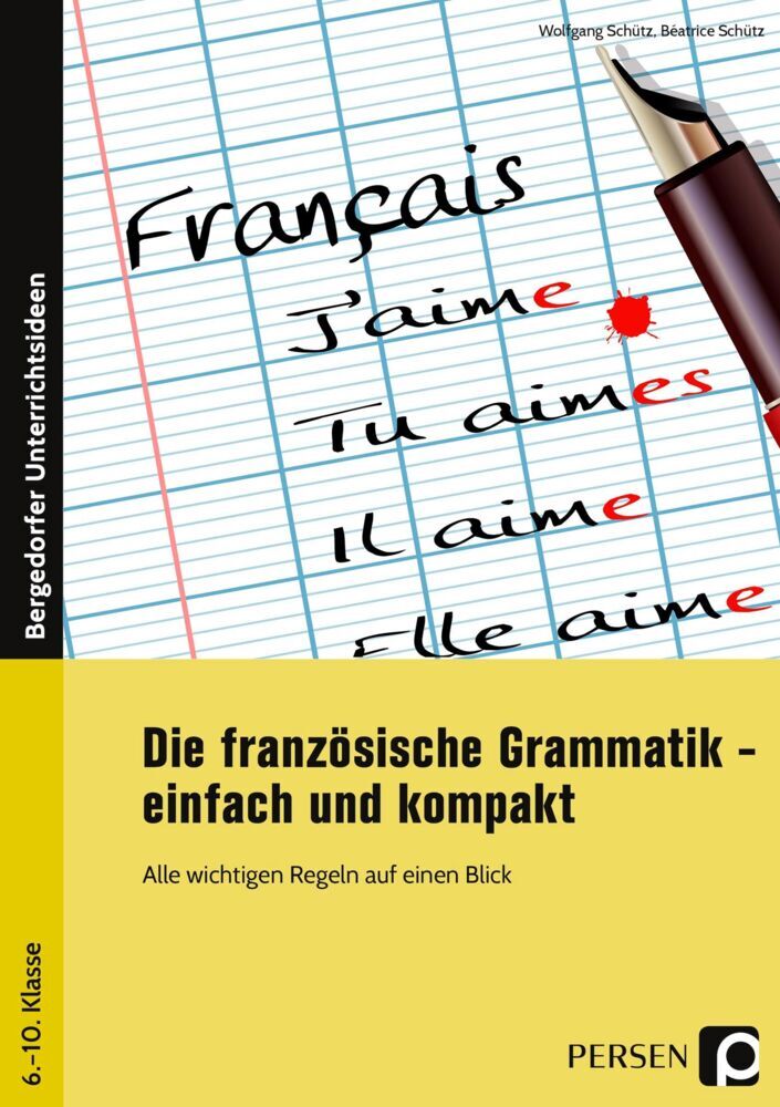 Die französische Grammatik - einfach und kompakt (Wolfgang Schütz)