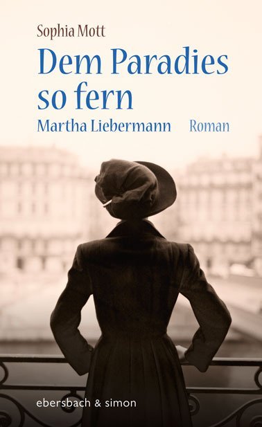 Dem Paradies so fern. Martha Liebermann (Sophia Mott)