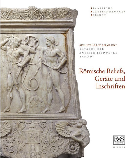Römische Reliefs, Geräte und Inschriften (Kordelia Knoll)