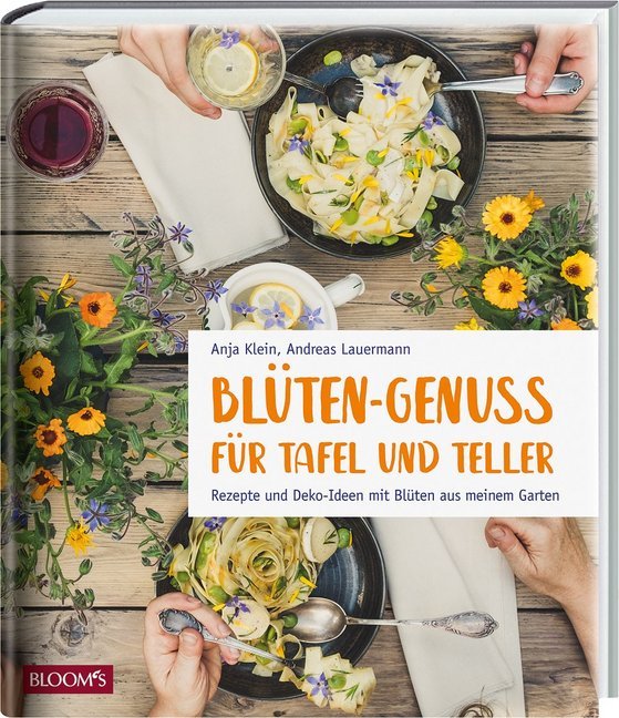 Blüten-Genuss für Tafel und Teller (Anja Klein)
