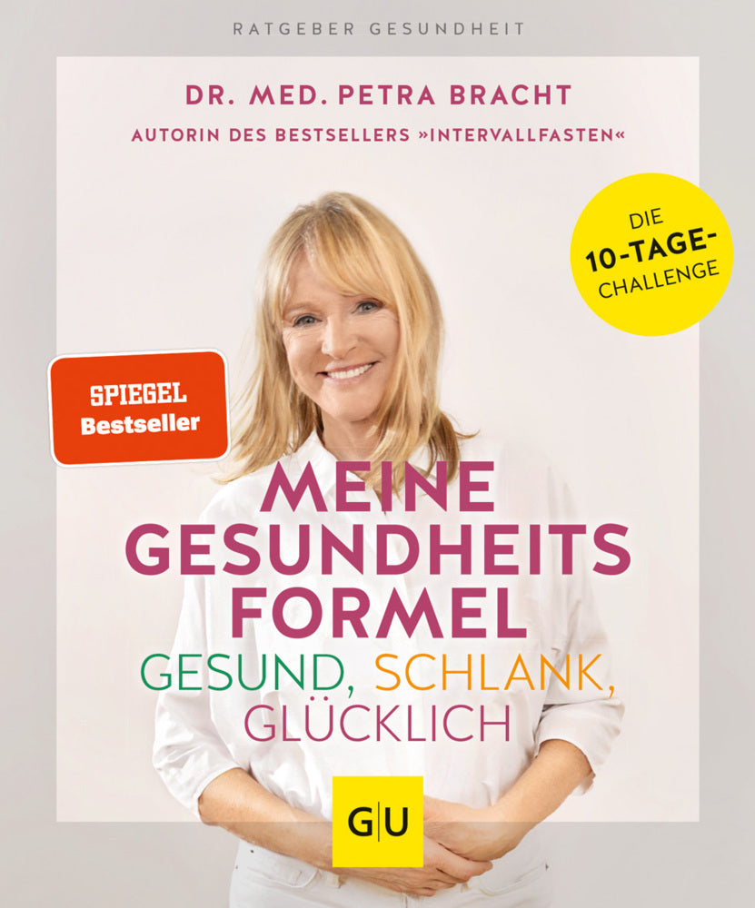 Meine Gesundheitsformel - Gesund, schlank, glücklich (Petra Bracht)