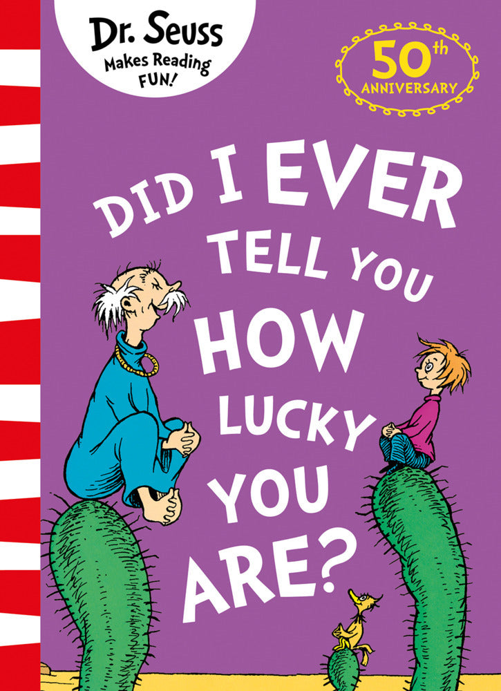 Did I Ever Tell You How Lucky You Are? (Dr. Seuss)