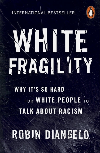 White Fragility (Robin Diangelo)
