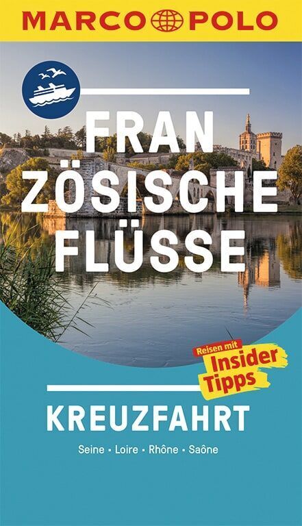 MARCO POLO Reiseführer Kreuzfahrt Französische Flüsse (Marco Polo Verlag)