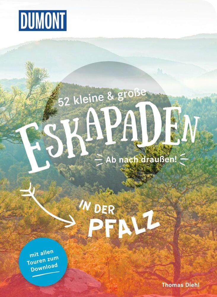 52 kleine & große Eskapaden in der Pfalz (Thomas Diehl)