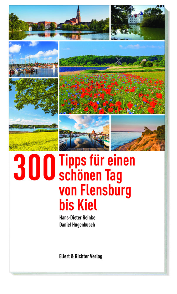 300 Tipps für einen schönen Tag von Flensburg bis Kiel (Hans-Dieter Reinke)