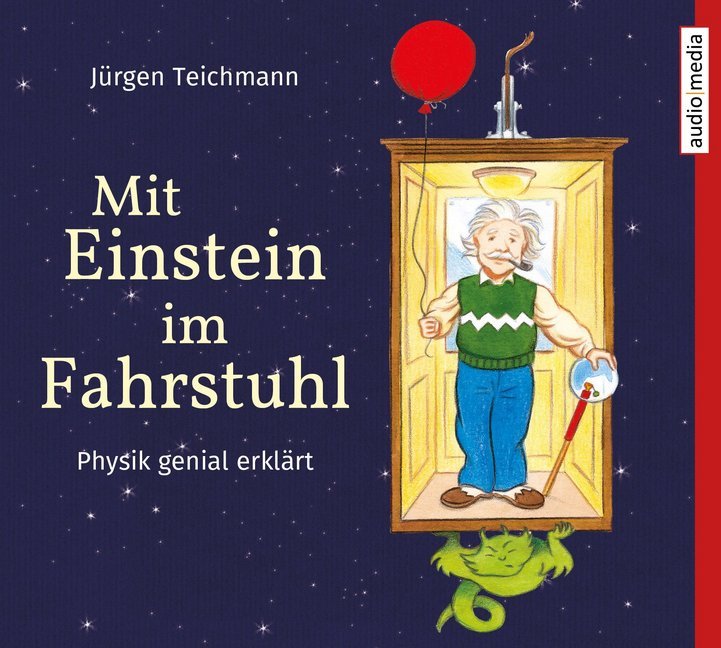 Mit Einstein im Fahrstuhl, 2 Audio-CDs (Jürgen Teichmann)