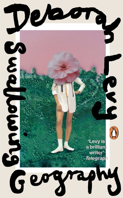 Swallowing Geography (Deborah Levy)