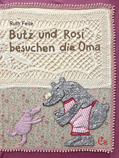 Butz und Rosi besuchen die Oma (Ruth Feile)