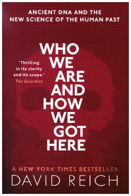 Who We Are and How We Got Here (David Reich)