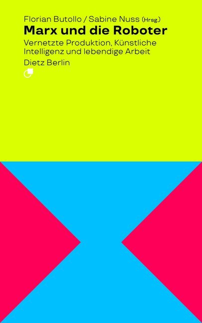 Marx und die Roboter (Florian Butollo)