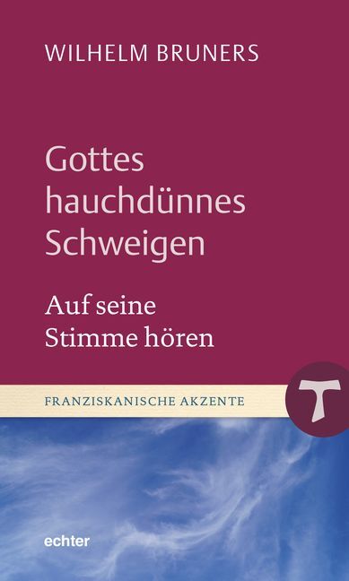Gottes hauchdünnes Schweigen (Wilhelm Bruners)