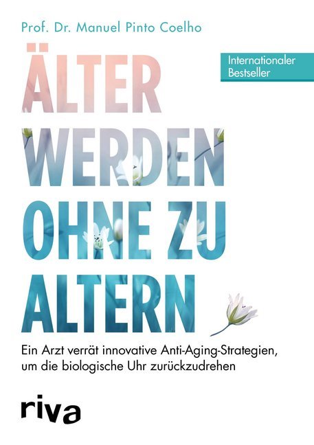 Älter werden ohne zu altern (Manuel Pinto Coelho)