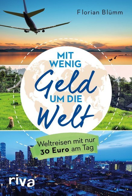 Mit wenig Geld um die Welt (Florian Blümm)