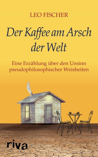 Der Kaffee am Arsch der Welt (Leo Fischer)