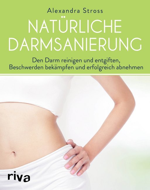 Natürliche Darmsanierung (Alexandra Stross)