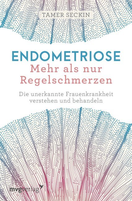 Endometriose - Mehr als nur Regelschmerzen (Tamer Seckin)