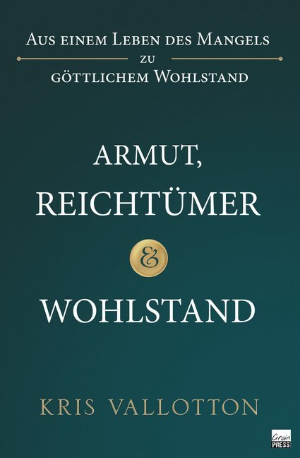 Armut, Reichtum & Wohlstand (Kris Vallotton)