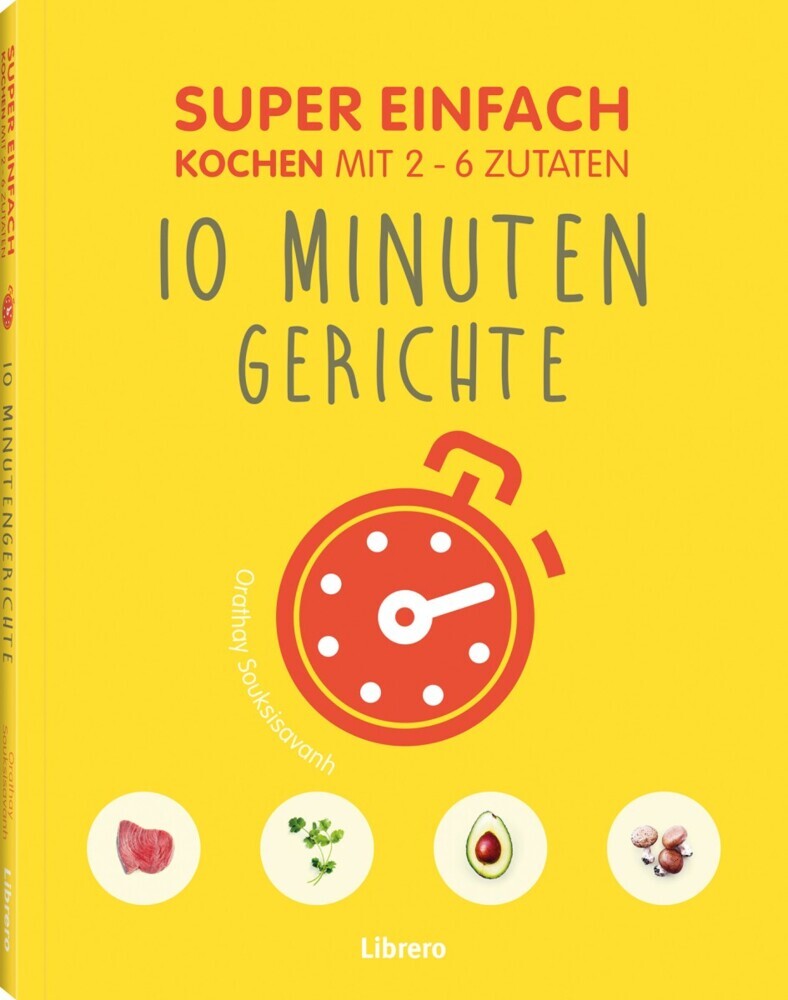 Super Einfach - 10 Minuten Gerichte (Orathay Souksisavanh)