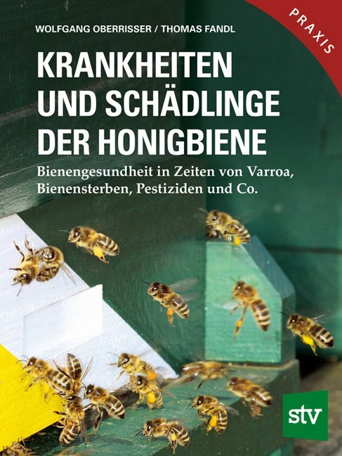 Krankheiten und Schädlinge der Honigbiene (Wolfgang Oberrisser)