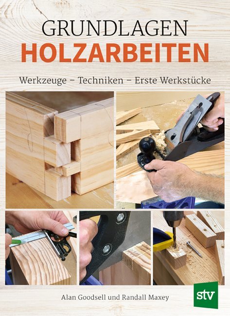 Grundlagen Holzarbeiten (Alan Goodsell)