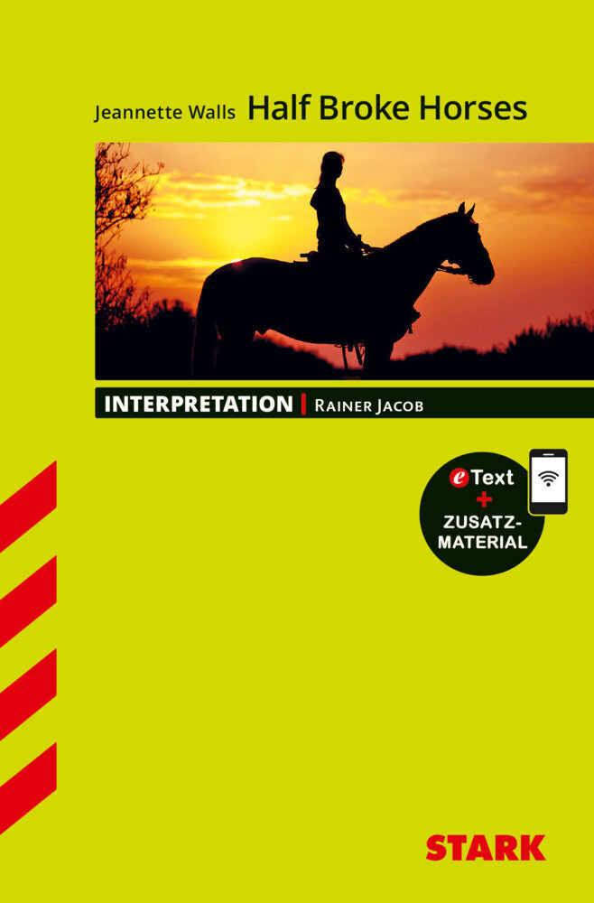 STARK Jeannette Walls: Half Broke Horses - Englisch - Interpretationen, m. 1 Buch, m. 1 Beilage (Rainer Jacob)