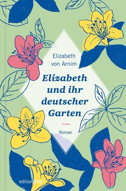 Elizabeth und ihr deutscher Garten (Elizabeth Von Arnim)