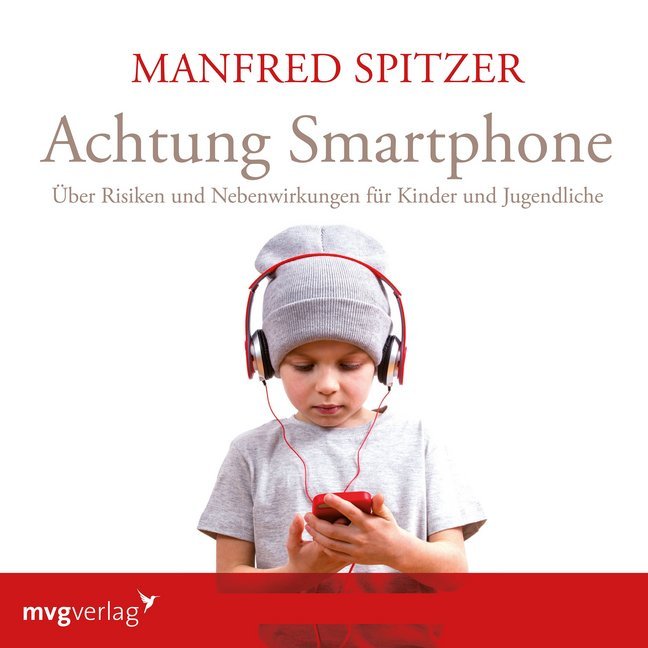 Achtung Smartphone, 1 Audio-CD (Manfred Spitzer)