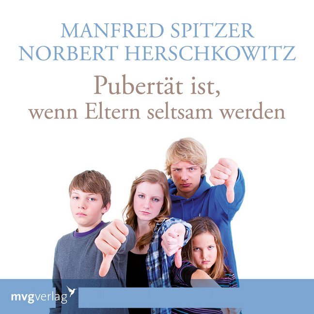 Pubertät ist - wenn Eltern seltsam werden, 1 Audio-CD (Manfred Spitzer)