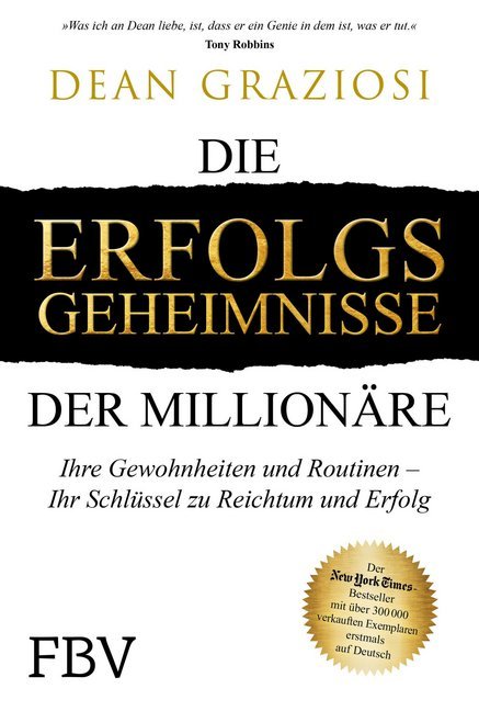 Die Erfolgsgeheimnisse der Millionäre (Dean Graziosi)