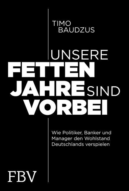 Unsere fetten Jahre sind vorbei (Timo Baudzus)