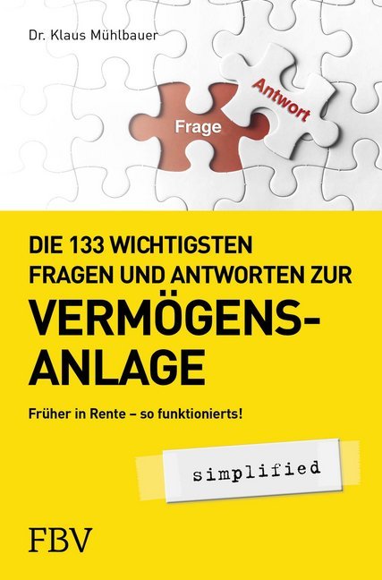 Die 133 wichtigsten Fragen und Antworten zur Vermögensanlage simplified (Klaus Mühlbauer)