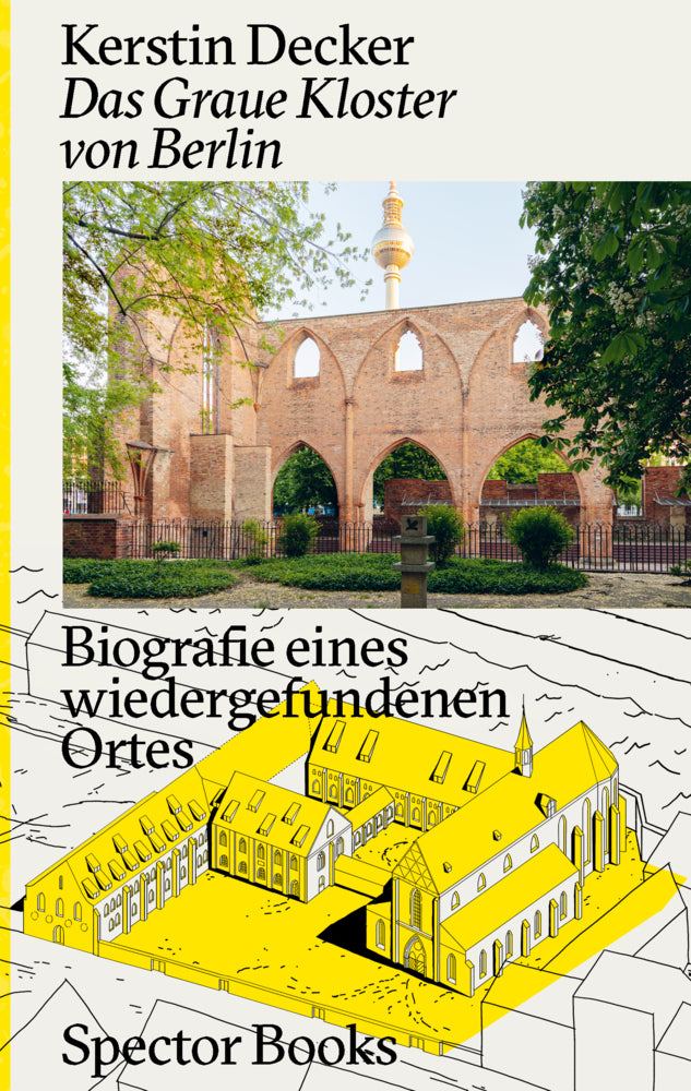 Kerstin Decker: Das Graue Kloster von Berlin (Kerstin Decker)