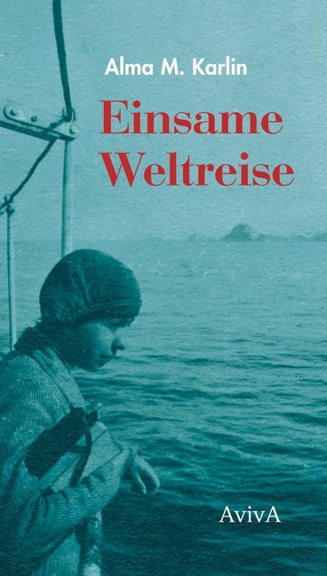 Einsame Weltreise (Alma M. Karlin)