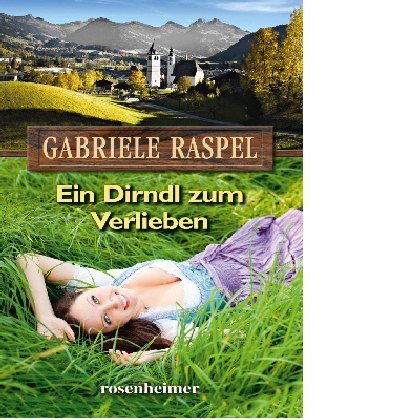 Ein Dirndl zum Verlieben (Gabriele Raspel)