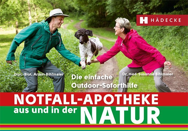 Notfall-Apotheke in und aus der Natur (Susanne Bihlmaier)