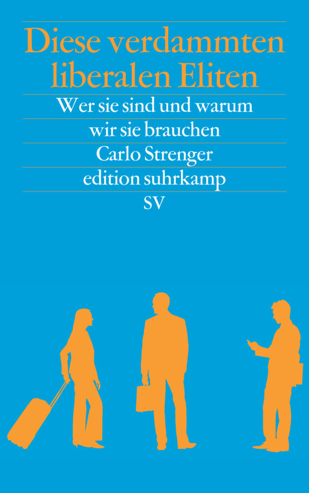 Diese verdammten liberalen Eliten (Carlo Strenger)